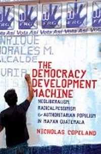 Enlarge image Cover: The Democracy Development Machine - Cornell University Press