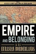 Cover: Empire and Belonging in the Eurasian Borderlands - Cornell University Press