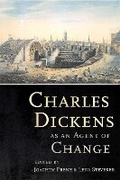 Cover: Charles Dickens As an Agent of Change - Cornell University Press