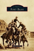 Cover: Fort Bliss - Arcadia Publishing Library Editions