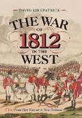 Cover: The War of 1812 in the West - Westholme Publishing