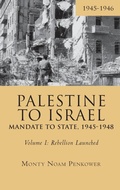 Cover: Palestine to Israel: Mandate to State, 1945-1948 (Volume I) - Touro University Press
