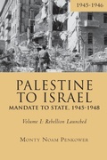 Cover: Palestine to Israel: Mandate to State, 1945-1948 (Volume I) - Touro University Press