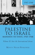 Cover: Palestine to Israel: Mandate to State, 1945-1948 (Volume II) - Touro University Press
