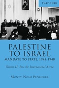 Cover: Palestine to Israel: Mandate to State, 1945-1948 (Volume II) - Touro University Press