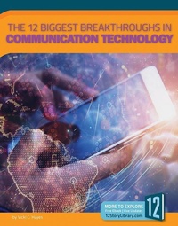 Enlarge image Cover: The 12 Biggest Breakthroughs in Communication Technology - 12-Story Library
