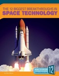 Cover: The 12 Biggest Breakthroughs in Space Technology - 12-Story Library