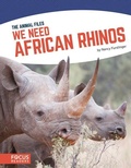 Cover: We Need African Rhinos - Focus Readers
