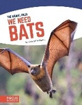 Cover: We Need Bats - Focus Readers