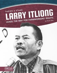 Enlarge image Cover: Larry Itliong Leads the Way for Farmworkers' Rights - Focus Readers
