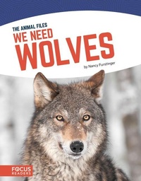Enlarge image Cover: We Need Wolves - Focus Readers
