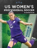 Cover: US Women's Professional Soccer - Focus Readers