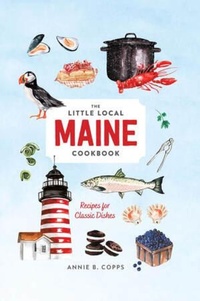 Abbildung von: Little Local Maine Cookbook - Countryman Press Inc.