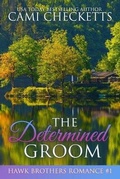 Cover: The Determined Groom - Createspace Independent Publishing Platform