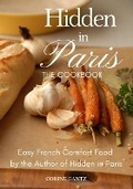 Cover: Hidden in Paris -- The Cookbook - Carpenter Hill Publishing