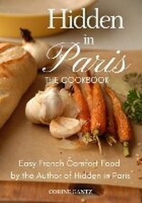 Enlarge image Cover: Hidden in Paris -- The Cookbook - Carpenter Hill Publishing