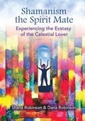 Cover: Shamanism & the Spirit Mate - Earth Wisdom Harmonics LLC