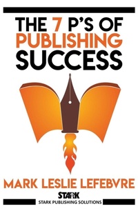 Enlarge image Cover: The 7 P's of Publishing Success - Stark Publishing Solutions