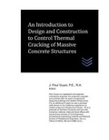 Cover: An Introduction to Design and Construction to Control Thermal Cracking of Massive Concrete Structures - Dams and Hydroelectric Power P