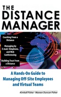 Cover: The Distance Manager: A Hands On Guide to Managing Off-Site Employees and Virtual Teams - McGraw-Hill Professional