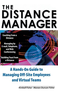 Enlarge image Cover: The Distance Manager: A Hands On Guide to Managing Off-Site Employees and Virtual Teams - McGraw-Hill Professional
