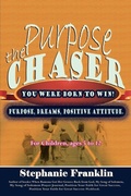 Cover: The Purpose Chaser - Heavenly Realm Publishing Company