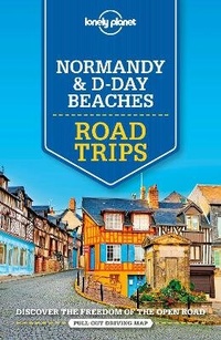 Abbildung von: Lonely Planet Normandy & D-Day Beaches Road Trips - Lonely Planet Global Limited