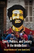 Cover: Sport, Politics, and Society In the Middle East - C Hurst & Co Publishers Ltd