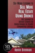 Cover: Six-Word Lessons to Sell More Real Estate Using Drones - Pacelli Publishing