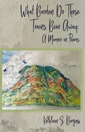 Cover: What Burden Do Those Trains Bear Away - Bottom Dog Press