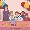 Cover: A Wish and a Prayer - WestBow Press