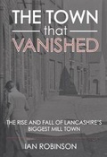 Cover: The Town That Vanished - Worktown Publishing