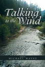 Cover: Talking to the Wind - Xlibris Us