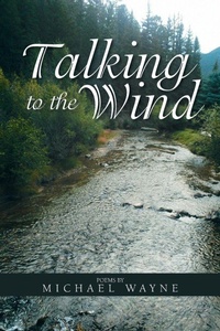 Enlarge image Cover: Talking to the Wind - Xlibris Us