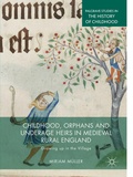Cover: Childhood, Orphans and Underage Heirs in Medieval Rural England - Palgrave Macmillan