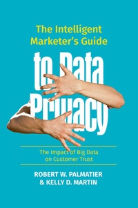 Enlarge image Cover: The Intelligent Marketer's Guide to Data Privacy - Palgrave Macmillan