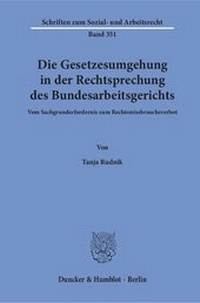 Abbildung von: Die Gesetzesumgehung in der Rechtsprechung des Bundesarbeitsgerichts. - Duncker & Humblot