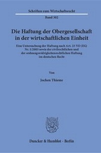 Abbildung von: Die Haftung der Obergesellschaft in der wirtschaftlichen Einheit. - Duncker & Humblot