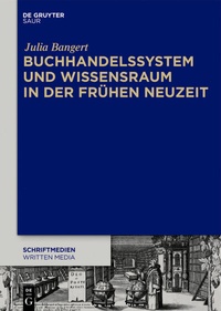 Abbildung von: Buchhandelssystem und Wissensraum in der Frühen Neuzeit - De Gruyter Saur
