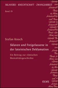 Abbildung von: Sklaven und Freigelassene in der lateinischen Deklamation - Georg Olms Verlag