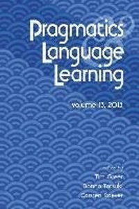 Enlarge image Cover: Pragmatics and Language Learning Volume 13 - National Foreign Langauge Resource Center