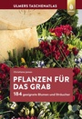 Cover: Pflanzen für das Grab - Verlag Eugen Ulmer