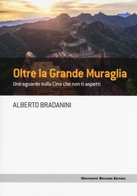 Abbildung von: Oltre la Grande Muraglia. Uno sguardo sulla Cina che non ti aspetti - Frontiere;Università Bocconi Editore