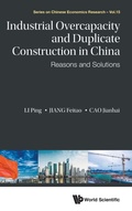 Cover: Industrial Overcapacity And Duplicate Construction In China: Reasons And Solutions - World Scientific Publishing Co Pte Ltd