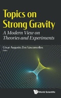 Cover: Topics On Strong Gravity: A Modern View On Theories And Experiments - World Scientific Publishing Co Pte Ltd