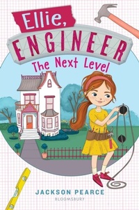 Enlarge image Cover: Ellie, Engineer: The Next Level - Bloomsbury Childrens Books