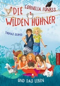 Cover: Die Wilden H&uuml;hner 6. Cornelia Funkes Die Wilden H&uuml;hner und das Leben - Dressler
