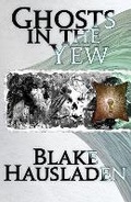 Cover: Ghosts in the Yew - Rook Creek Books