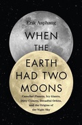 Cover: When the Earth Had Two Moons - HarperCollins
