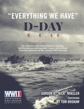 Cover: "Everything We Have": D-Day 6.6.44 - Welbeck